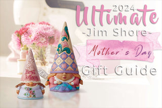 2024 Ultimate Jim Shore Mother's Day Gift Guide